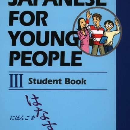 Japanese For Young People Iii: Student Book