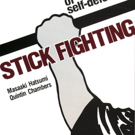 Stick Fighting: Techniques Of Self-defense