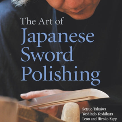 Art Of Japanese Sword Polishing