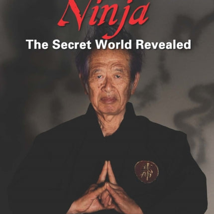 The Complete Ninja: The Secret World Revealed