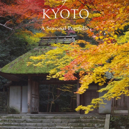 Autumn Colors Of Kyoto: A Seasonal Portfolio