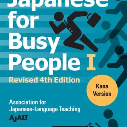 Japanese For Busy People 1 - Kana Edition: Revised 4th Edition