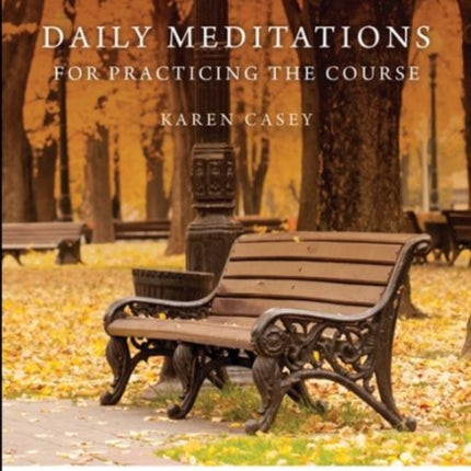 Daily Meditations For Practicing The Course