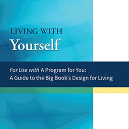 Living With Yourself: A Workbook for Steps 4-7