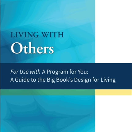 Living With Others: A Workbook for Steps 8-12