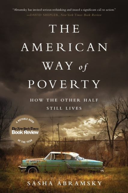 The American Way of Poverty How the Other Half Still Lives