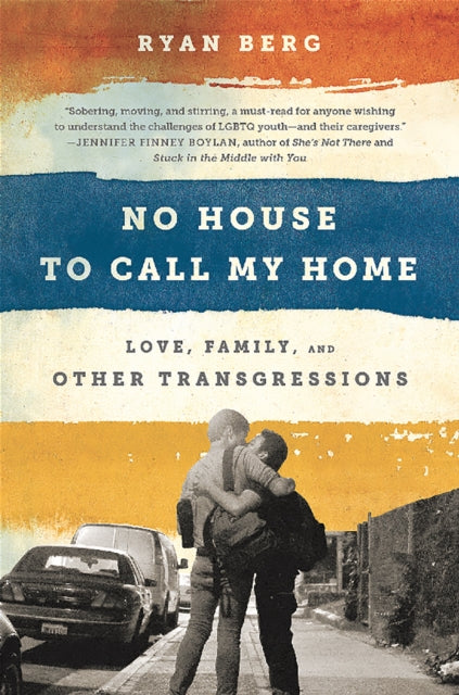 No House to Call My Home: Love, Family, and Other Transgressions