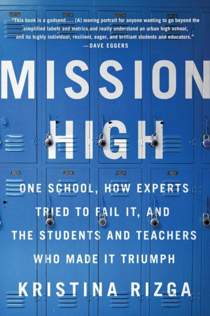 Mission High One School How Experts Tried to Fail It and the Students and Teachers Who Made It Triumph