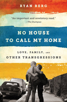 No House to Call My Home: Love, Family, and Other