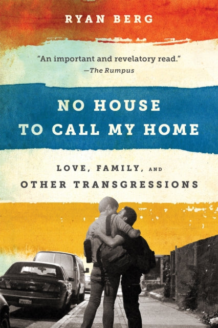 No House to Call My Home: Love, Family, and Other