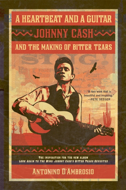 A Heartbeat and a Guitar Johnny Cash and the Making of Bitter Tears