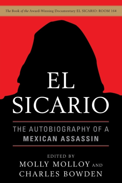 El Sicario The Autobiography of a Mexican Assassin By Bowden Charles May 2011