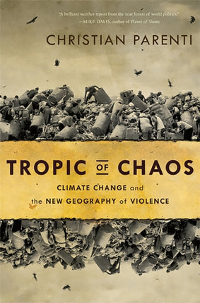 Tropic of Chaos Climate Change and the New Geography of Violence