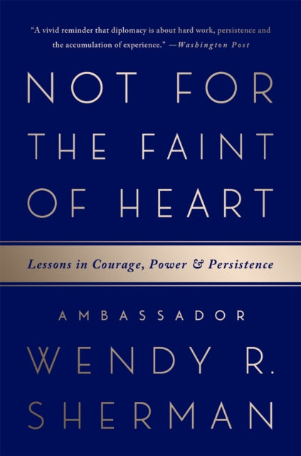 Not for the Faint of Heart: Lessons in Courage, Power, and Persistence