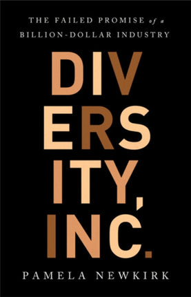 Diversity, Inc.: The Failed Promise of a Billion-Dollar Business