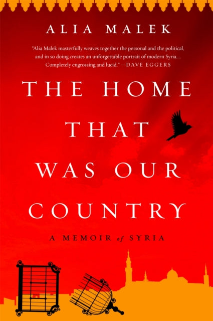 The Home That Was Our Country: A Memoir of Syria