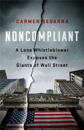 Noncompliant: A Lone Whistleblower Exposes the Giants of Wall Street