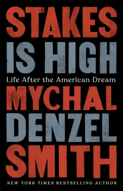 Stakes Is High: Life After the American Dream