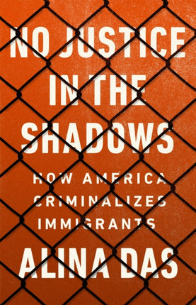 No Justice in the Shadows: How America