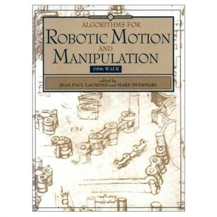 Algorithms for Robotic Motion and Manipulation: WAFR 1996