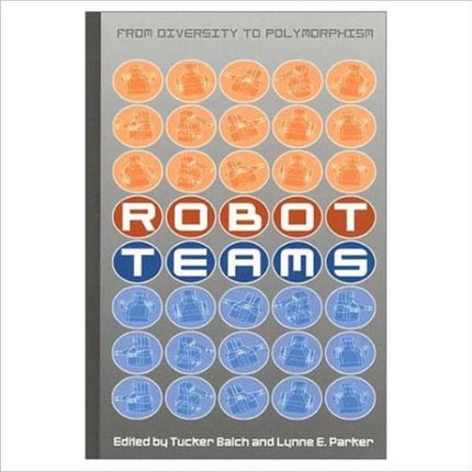 Robot Teams: From Diversity to Polymorphism
