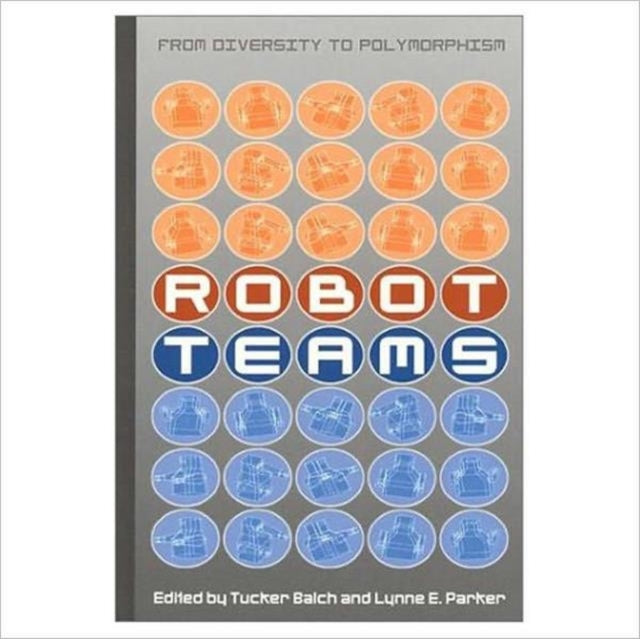 Robot Teams: From Diversity to Polymorphism