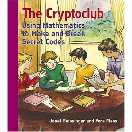The Cryptoclub: Using Mathematics to Make and
