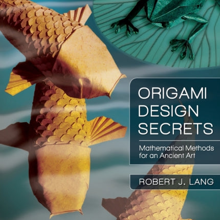Origami Design Secrets: Mathematical Methods for