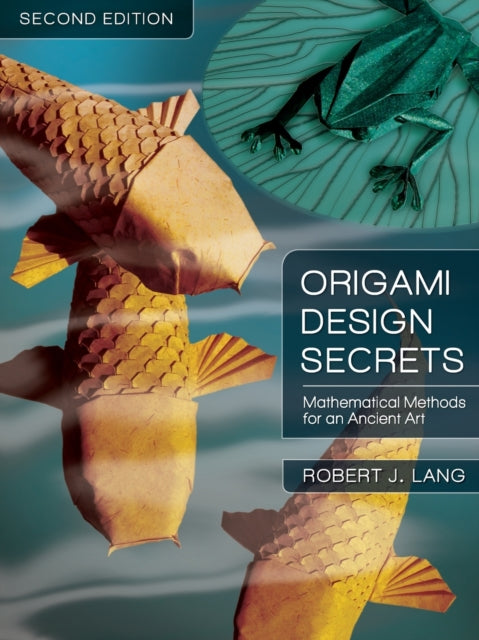 Origami Design Secrets: Mathematical Methods for