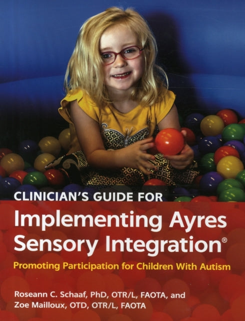 Clinician’s Guide for Implementing Ayres Sensory