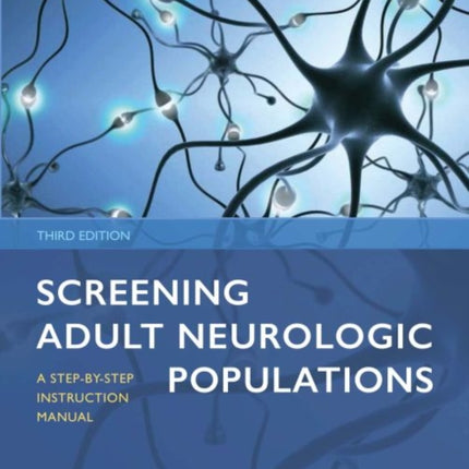 Screening Adult Neurologic Populations: A Step-by-Step Instruction Manual