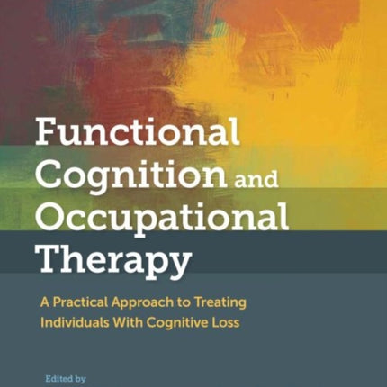 Functional Cognition and Occupational Therapy: A