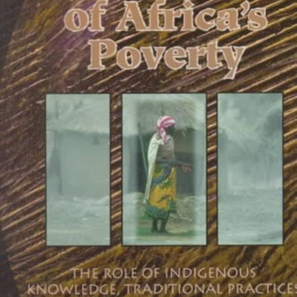 The Paradox Of Africa's Poverty: The Role of Indigenous Knowledge, Traditional Practices and Local Institutions - the Case of Ethiopia