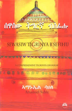 Sewasiw Tigrinya B'sefihu: A Comprehensive Tigrinya Grammar