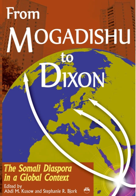 From Mogadishu To Dixon: The Somali Diaspora in a Global Context