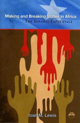 Making And Breaking States In Africa: The Somali Experience