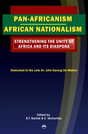 Pan-africanism/african Nationalism: Strengthening The Unity Of Africa And Its Diaspora: Proceedings from the 17th All African Students' Conference (AASC)