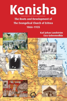 Kenisha: The Roots and Development of the Evangelical Church of Eritrea 1866-1935