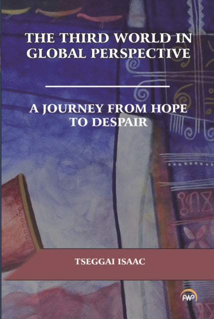 Third World Politics In Global Perspectives: A Journey from Hope to Despair