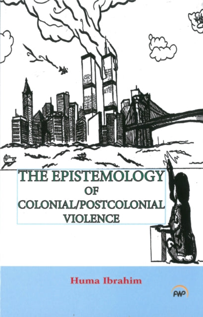 Epistemology Of Colonial/postcolonial Violence