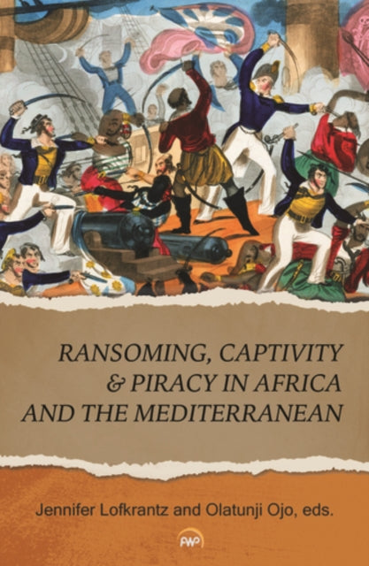 Ransoming, Captivity & Piracy In Africa And The Mediterranean