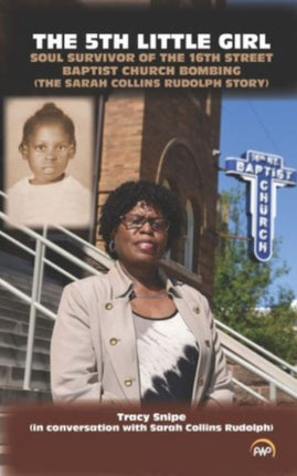 The 5th Little Girl: Soul Survivor of the 16th Street Baptist Church Bombing (The Sarah Collins Rudolph Story)