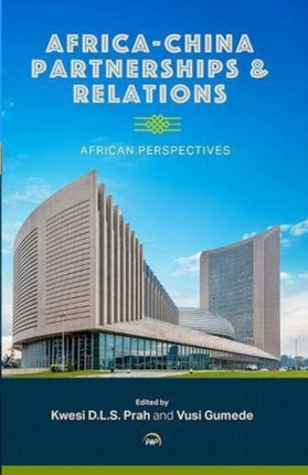 Africa-china Partnerships And Relations: African Perspectives