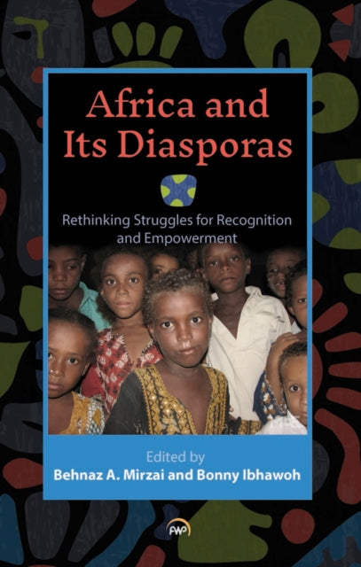 Africa And Its Diasporas: Rethinking Struggles for Recognition and Empowerment