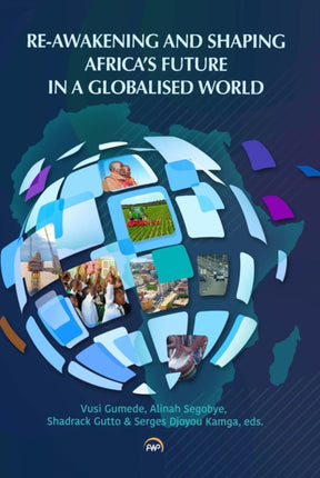 Re-awakening And Shaping Africa's Future In A