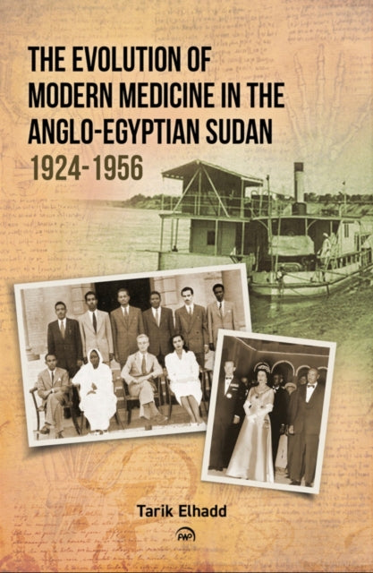 The Evolution Of Modern Medicine In The Anglo-egyptian Sudan 1924-1956