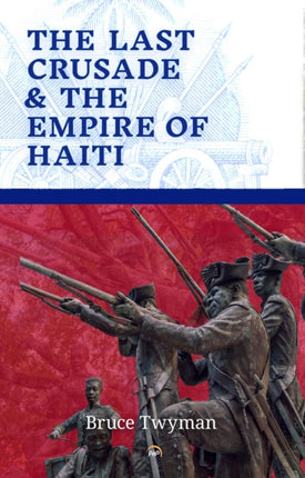 The Last Crusade  the Empire of Haiti