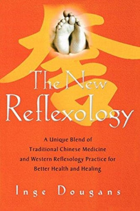 The New Reflexology: A Unique Blend of