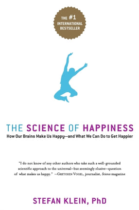 The Science of Happiness: How Our Brains Make Us