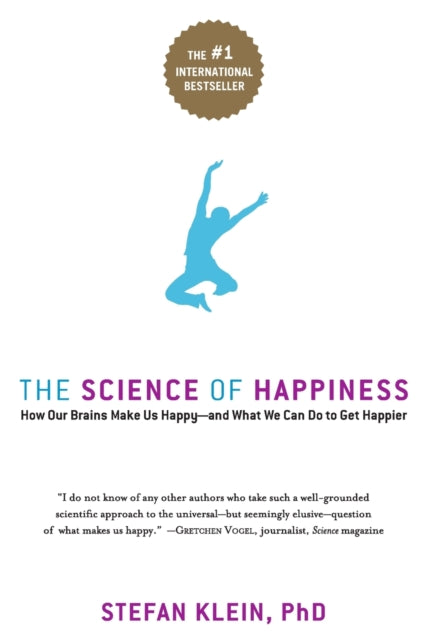 The Science of Happiness: How Our Brains Make Us